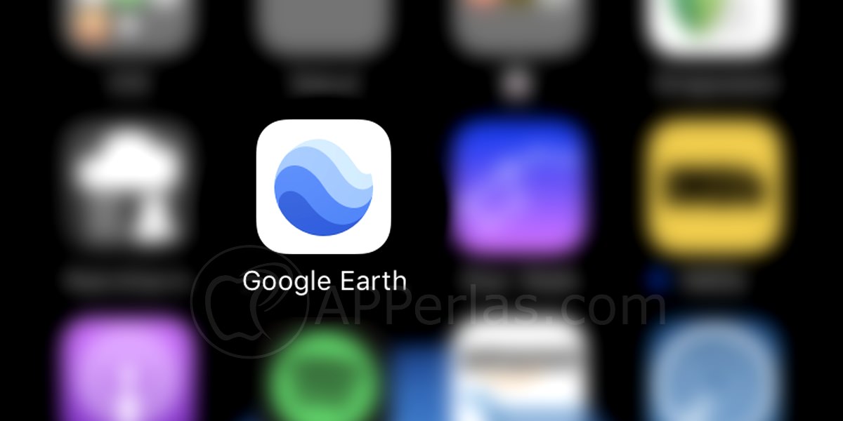 App Google Earth. Ahora Es Mucho Mejor Y Más Completa